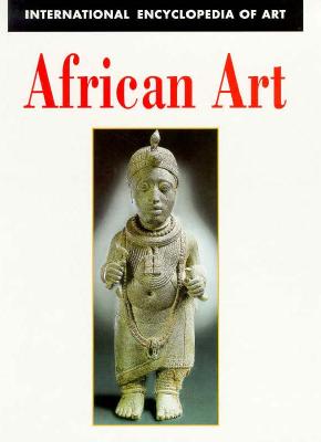 Image for African Art (International Encyclopedia of Art Series)