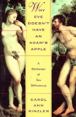 Why Eve Doesn't Have an Adams Apple: A Dictionary of Sex Differences