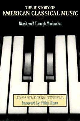 The History of American Classical Music: Macdowell Through Minimalism