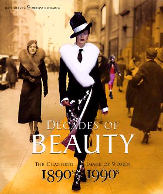 Image for Decades of Beauty: The Changing Image of Women 1890s 1990s