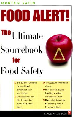 Food Alert!: The Ultimate Sourcebook for Food Safety (Facts for Life)
