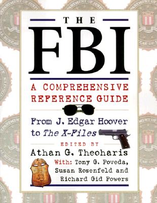 The FBI : A Comprehensive Reference Guide
