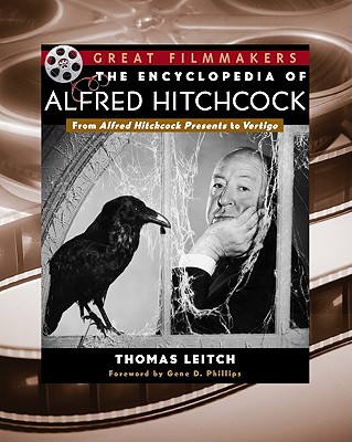 The Encyclopedia of Alfred Hitchcock: From Alfred Hitchcock Presents to Vertigo (Library of Great Filmmakers)