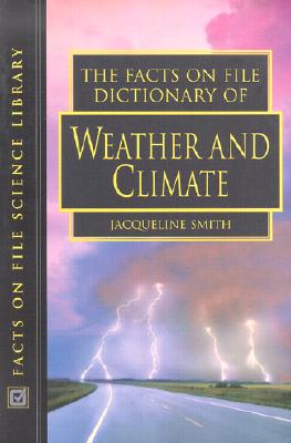 Image for The Facts on File Dictionary of Weather and Climate (The Facts on File Science Dictionaries)