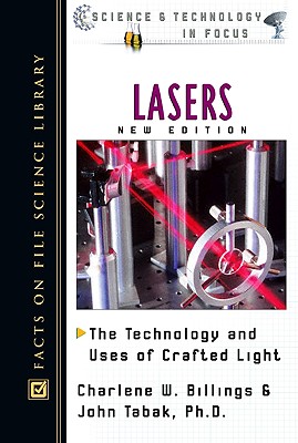 Lasers: The Technology and Uses of Crafted Light (Science and Technology in Focus)