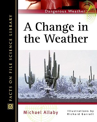 A Change in the Weather (Facts on File Dangerous Weather Series)