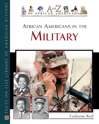 African Americans in the Military (A to Z of African Americans) Catherine Reef