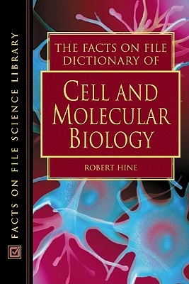 The Facts on File Dictionary of Cell and Molecular Biology (Facts on File Science Dictionary)