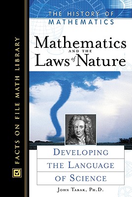 Image for Mathematics and the Laws of Nature: Developing the Language of Science (History of Mathematics)