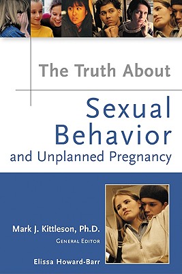 Truth About Sexual Behavior And Unplanned Pregnancy (The Truth About Series)
