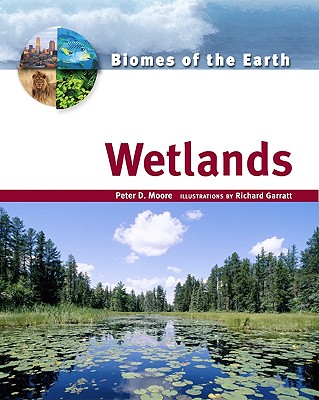Wetlands (Biomes of the Earth)