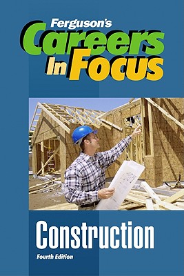 Construction (Careers in Focus)