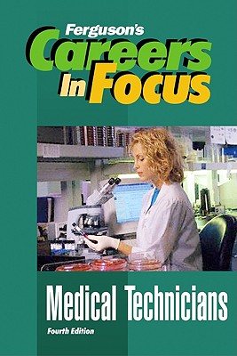 Medical Technicians (Careers in Focus)