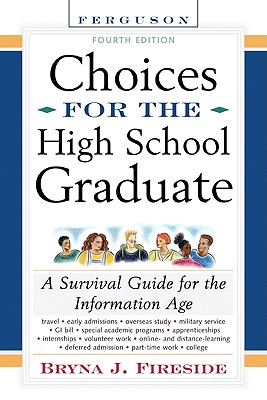 Choices For The High School Graduate: A Survival Guide For The Information Age