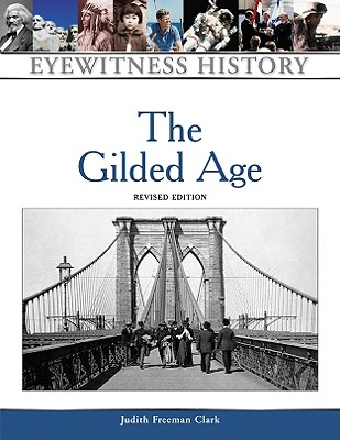 The Gilded Age (Eyewitness History Series)