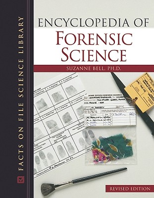 Encyclopedia of Forensic Science (Facts on File Science Library)