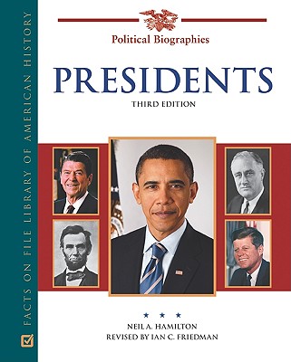 Presidents: A Biographical Dictionary (Facts on File Library of American History)