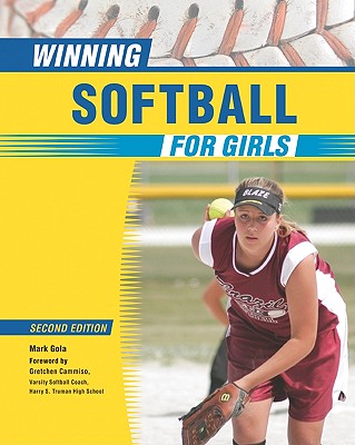 Winning Softball for Girls (Winning Sports for Girls) (Winning Sports for Girls (Paperback))**OUT OF PRINT**