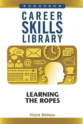 Learning the Ropes (Career Skills Library)