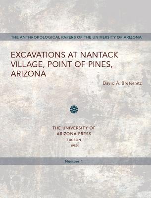 Excavations at Nantack Village, Point of Pines, Arizona (Volume 1) (Anthropological Papers)
