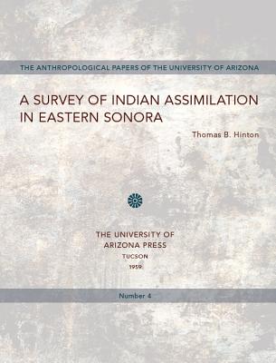 Image for A Survey of Indian Assimilation in Eastern Sonora (Volume 4) (Anthropological Papers)