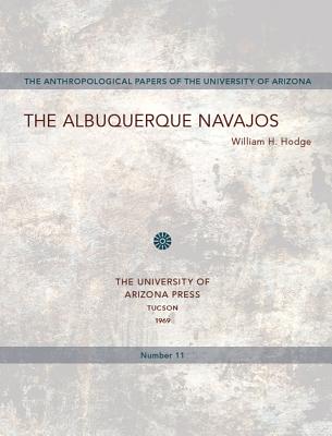 The Albuquerque Navajos (Volume 11) (Anthropological Papers)