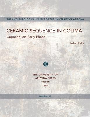 CERAMIC SEQUENCE IN COLIMA: CAPACHA, AN EARLY PHASE