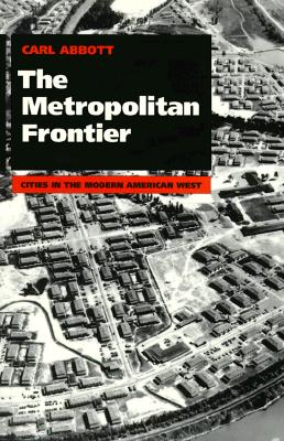Image for The Metropolitan Frontier: Cities in the Modern American West