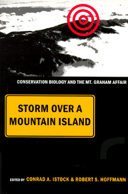 Image for Storm over a Mountain Island: Conservation Biology and the Mt. Graham Affair Istock, Conrad A. and Hoffmann, Robert S.