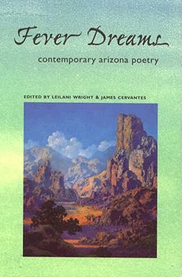 Fever Dreams: Contemporary Arizona Poetry