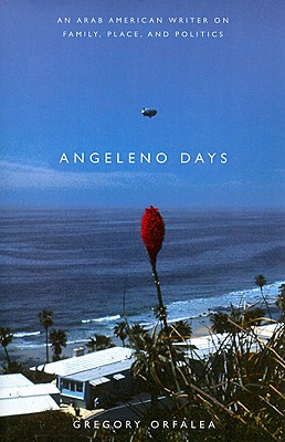Angeleno Days: An Arab American Writer on Family, Place, and Politics