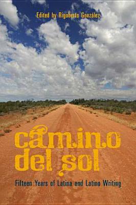 Image for Camino del Sol: Fifteen Years of Latina and Latino Writing