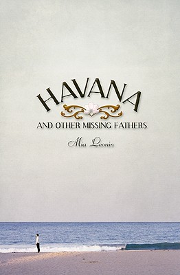 Havana and Other Missing Fathers (Camino del Sol)
