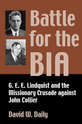Battle for the BIA: G.E.E. Lindquist and the Missionary Crusade against John Collier