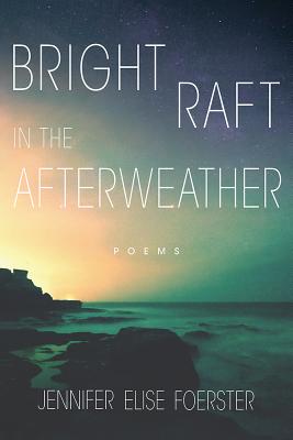 Bright Raft in the Afterweather: Poems (Volume 82) (Sun Tracks)