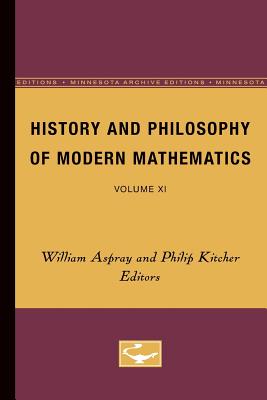 History and Philosophy of Modern Mathematics: Volume XI (Volume 11) (Minnesota Studies in the Philosophy of Science)