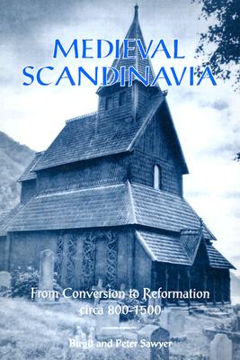 Medieval Scandinavia: From Conversion to Reformation, circa 800-1500 (Volume 17) (The Nordic Series)