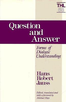 Image for Question and Answer: Forms of Dialogic Understanding (Theory & History of Literature) Question and Answer: Forms of Dialogic Understanding (Theory & History of Literature)