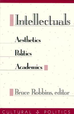 Intellectuals: Aesthetics, Politics, Academics (Studies in Classical Philology)