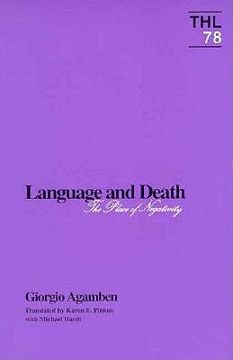 Language and Death: The Place of Negativity (Theory & History of Literature)