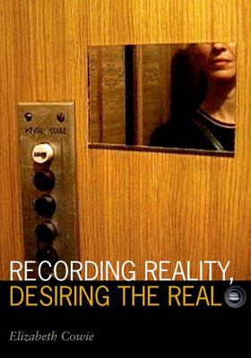 Recording Reality, Desiring the Real (Visible Evidence)