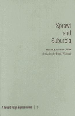 Sprawl and Suburbia: A Harvard Design Magazine Reader