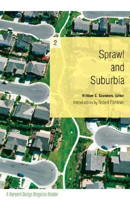 Image for Sprawl and Suburbia: A Harvard Design Magazine Reader
