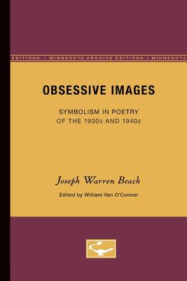 Obsessive Images: Symbolism in Poetry of the 1930s and 1940s (Minnesota Archive Editions)