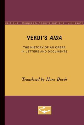 Verdis Aida: The History of an Opera in Letters and Documents
