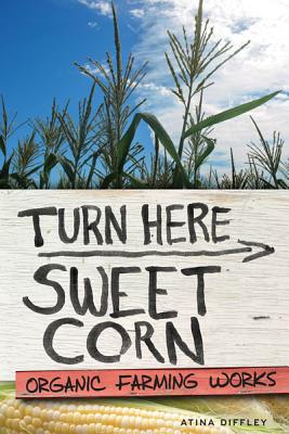 Image for Turn Here Sweet Corn: Organic Farming Works