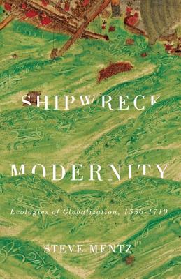 Shipwreck Modernity: Ecologies of Globalization, 15501719