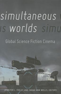 Simultaneous Worlds: Global Science Fiction Cinema