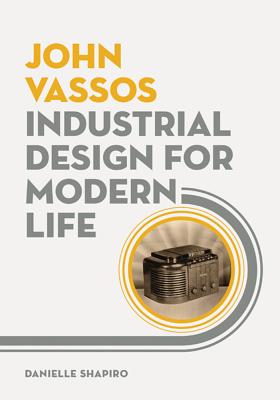 Image for John Vassos: Industrial Design for Modern Life
