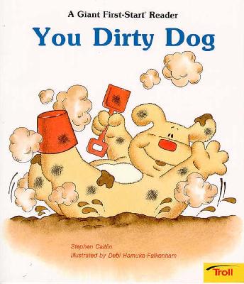 YOU DIRTY DOG